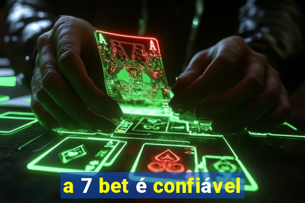 a 7 bet é confiável