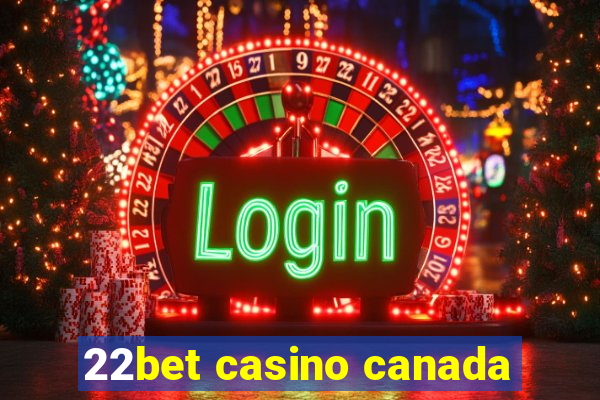 22bet casino canada