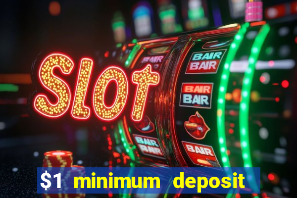 $1 minimum deposit casino australia 2018