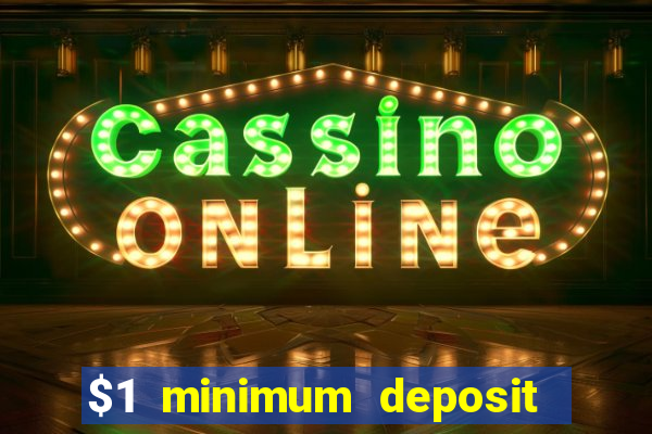 $1 minimum deposit casino australia 2018