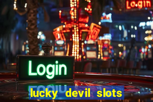 lucky devil slots win real cash