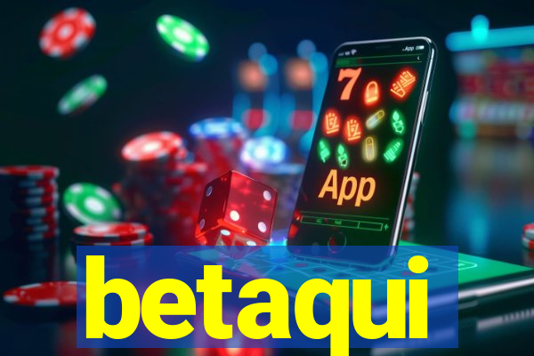 betaqui