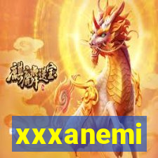 xxxanemi