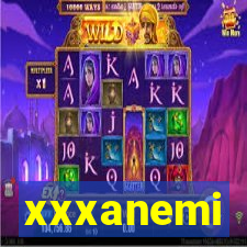 xxxanemi