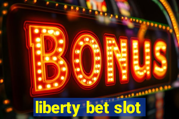 liberty bet slot