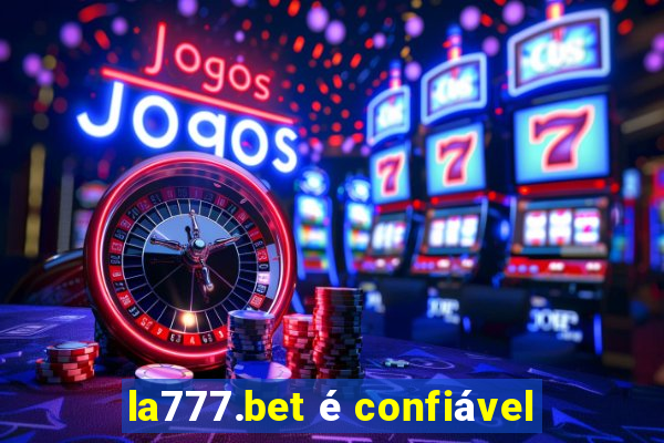 la777.bet é confiável