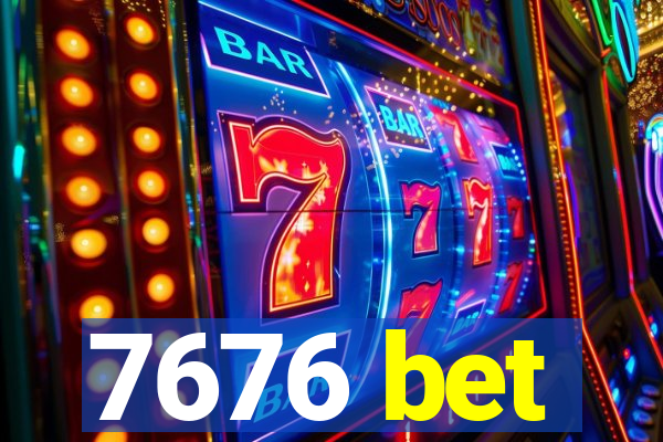 7676 bet