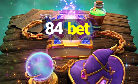 84 bet