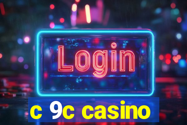 c 9c casino