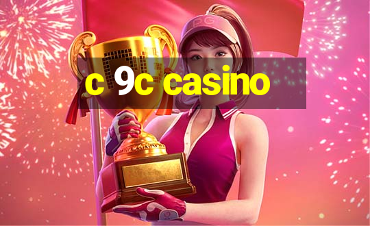 c 9c casino