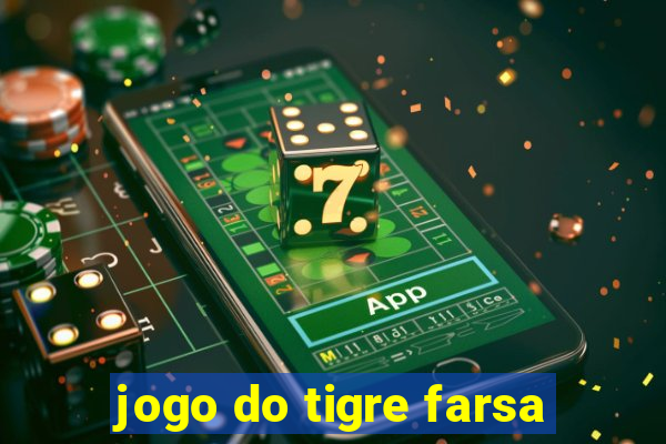 jogo do tigre farsa