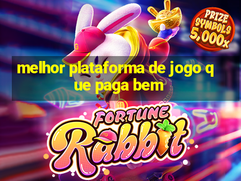 melhor plataforma de jogo que paga bem