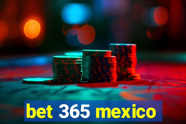 bet 365 mexico