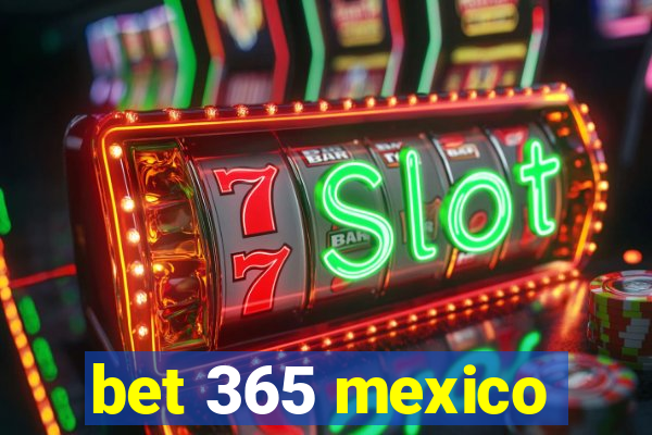 bet 365 mexico