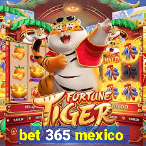 bet 365 mexico