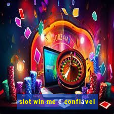 slot win me é confiável