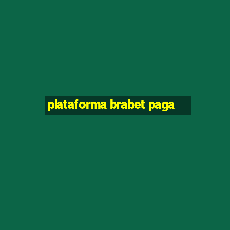 plataforma brabet paga