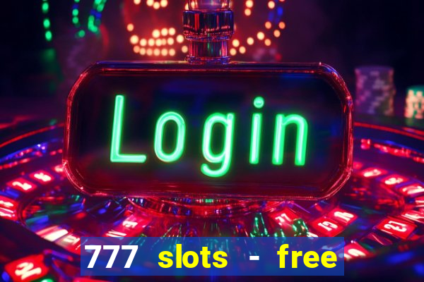 777 slots - free vegas slots