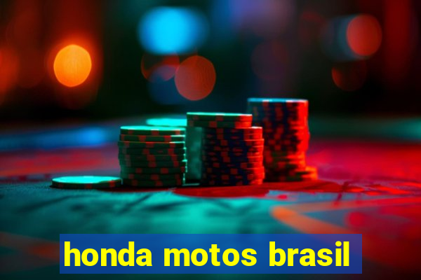 honda motos brasil