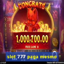 slot 777 paga mesmo