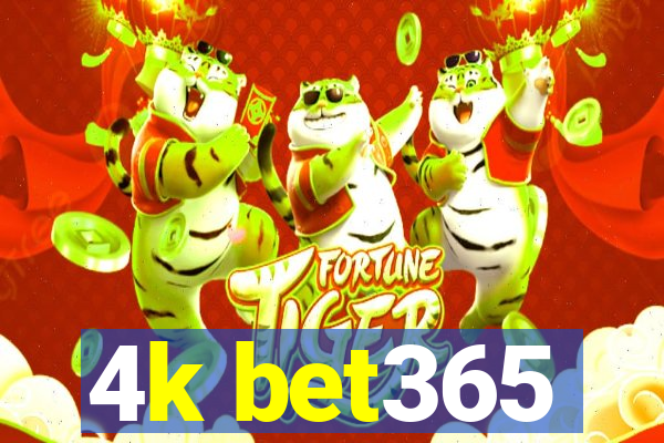 4k bet365