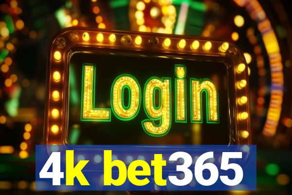 4k bet365