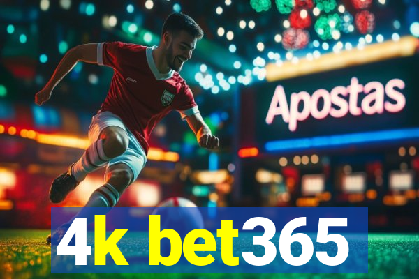 4k bet365