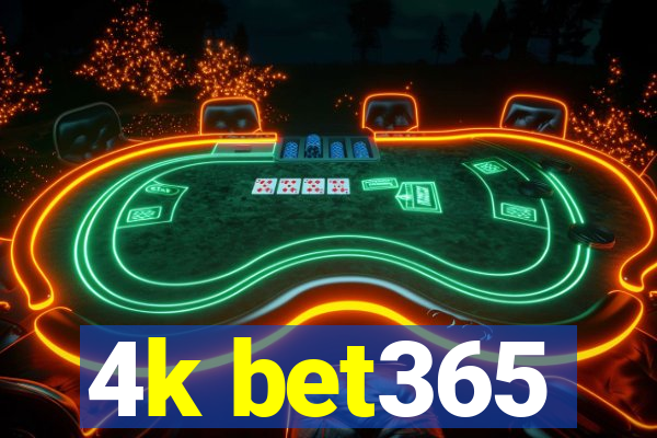 4k bet365