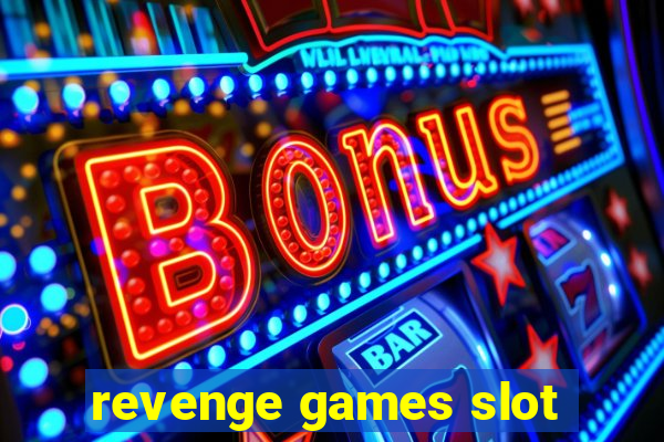 revenge games slot