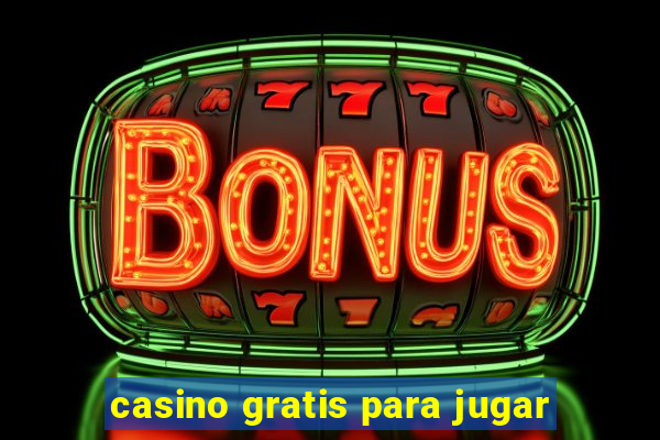 casino gratis para jugar