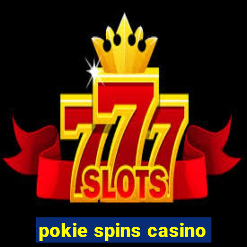 pokie spins casino