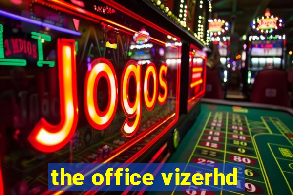 the office vizerhd