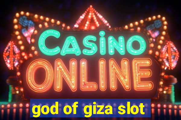 god of giza slot