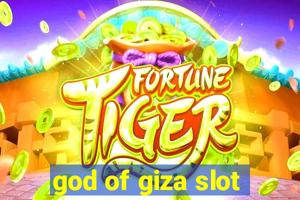 god of giza slot