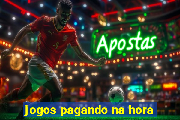 jogos pagando na hora