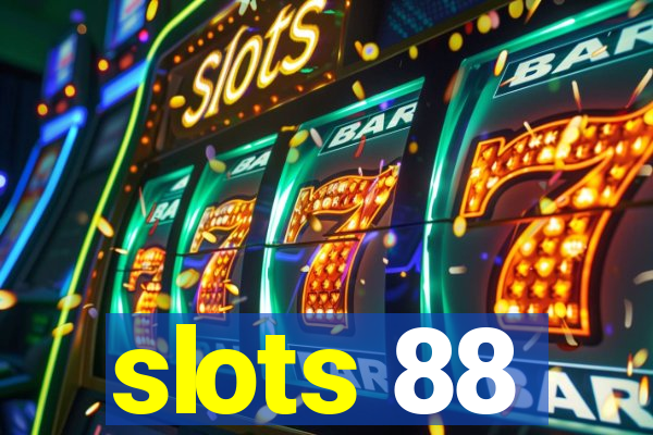 slots 88