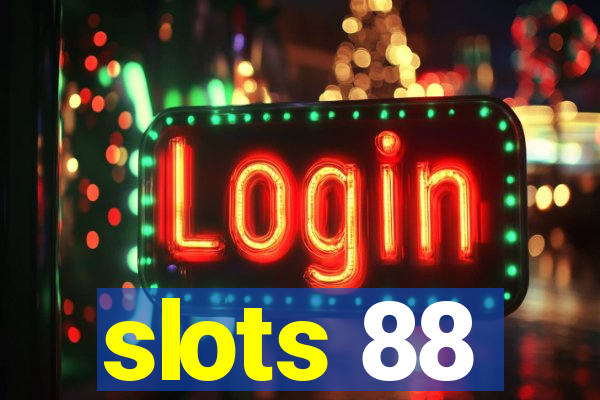 slots 88