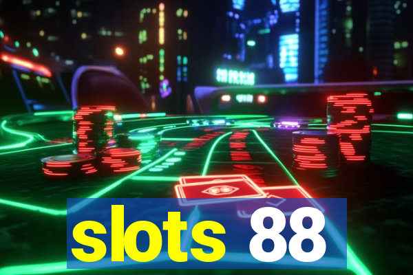 slots 88