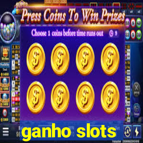 ganho slots