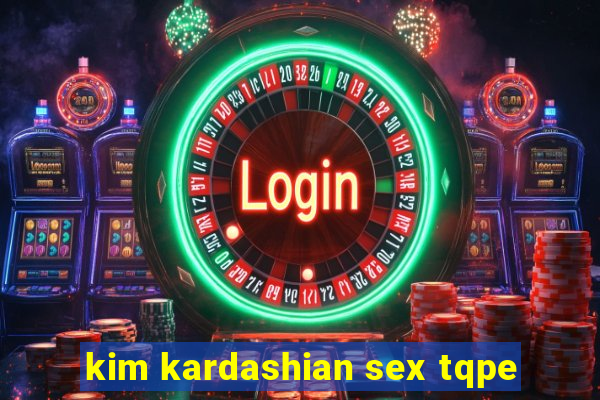 kim kardashian sex tqpe