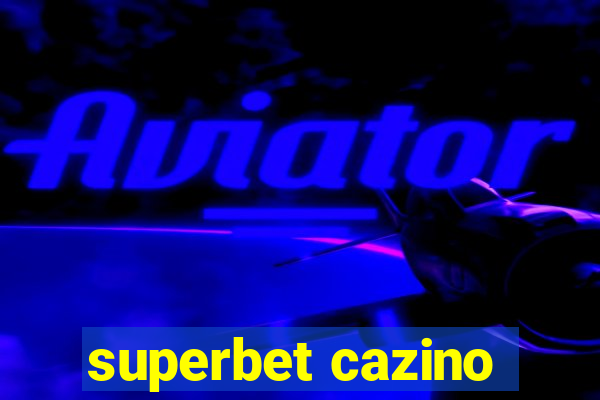 superbet cazino