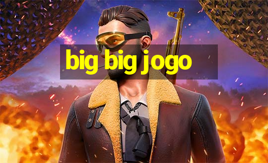 big big jogo