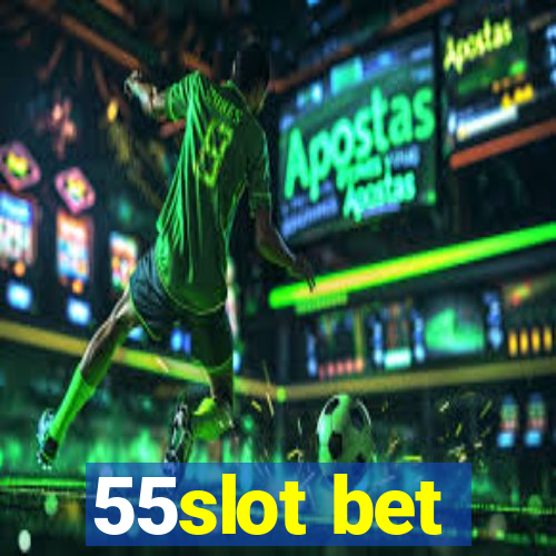 55slot bet