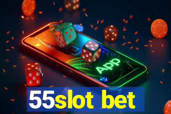 55slot bet