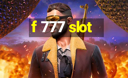 f 777 slot