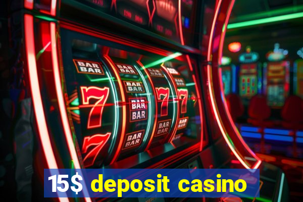 15$ deposit casino