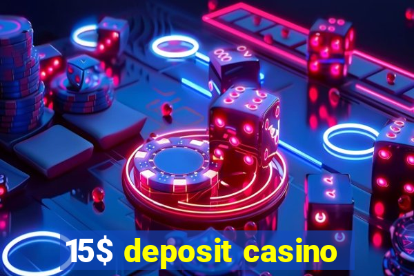 15$ deposit casino