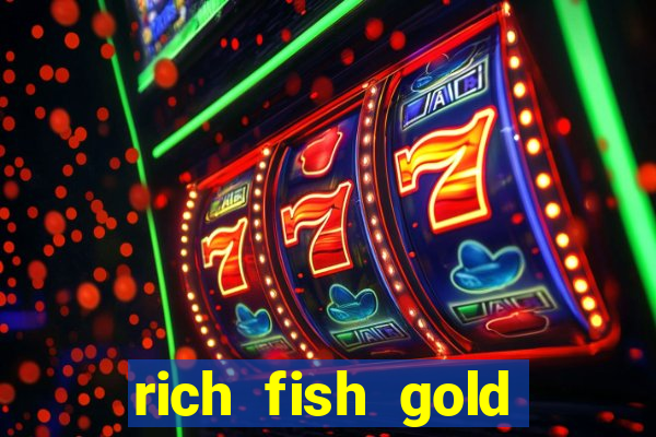 rich fish gold mine win slots