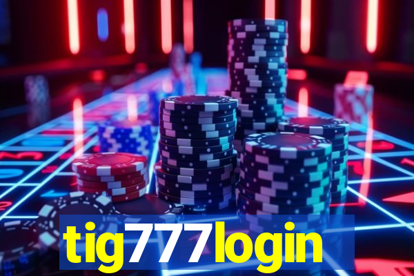 tig777login