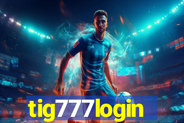 tig777login